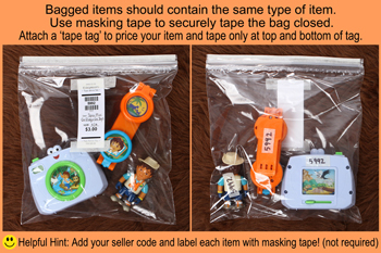 Bagged items should contain the same type of item.  Use maskng tape to securely tape the bag closed.  Attach a 'tape tag' to price your item and tape only at top and bottom of tag.